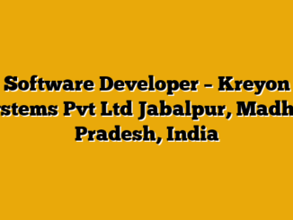 Software Developer – Kreyon Systems Pvt Ltd Jabalpur, Madhya Pradesh, India