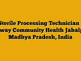 Sterile Processing Technician – Fenway Community Health Jabalpur, Madhya Pradesh, India