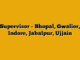 Supervisor – Bhopal, Gwalior, Indore, Jabalpur, Ujjain