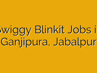 Swiggy Blinkit Jobs in Ganjipura, Jabalpur