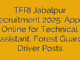 TFRI Jabalpur Recruitment 2025: Apply Online for Technical Assistant, Forest Guard, Driver Posts
