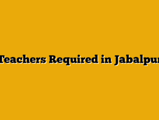 Teachers Required in Jabalpur