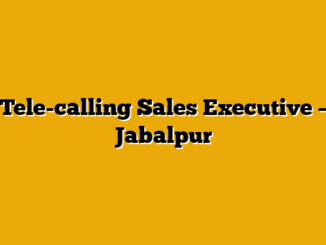 Tele-calling Sales Executive – Jabalpur