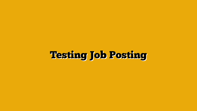 Testing Job Posting