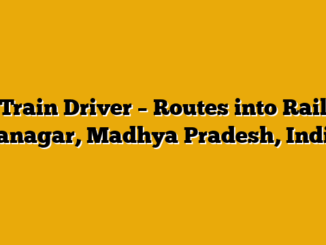 Train Driver – Routes into Rail Panagar, Madhya Pradesh, India