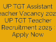 UP TGT Assistant Teacher Vacancy 2025 : UP TGT Teacher Recruitment 2025 : Apply Now