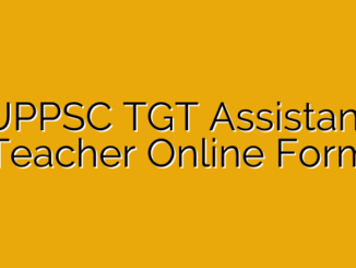 UPPSC TGT Assistant Teacher Online Form