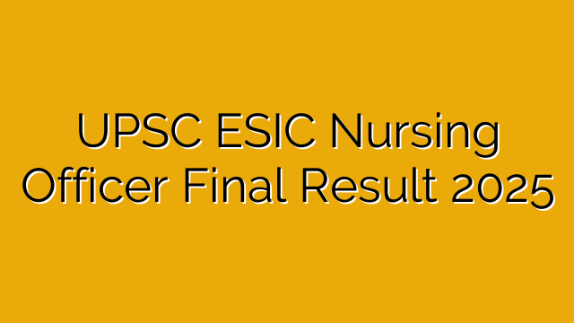 UPSC ESIC Nursing Officer Final Result 2025