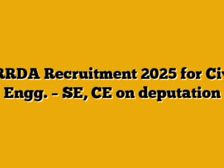 URRDA Recruitment 2025 for Civil Engg. – SE, CE on deputation