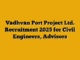 Vadhvan Port Project Ltd. Recruitment 2025 for Civil Engineers, Advisors
