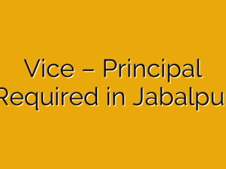 Vice – Principal Required in Jabalpur