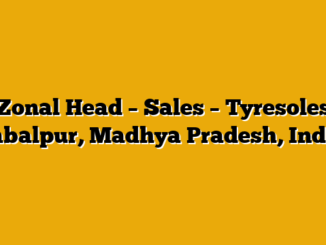 Zonal Head – Sales – Tyresoles Jabalpur, Madhya Pradesh, India