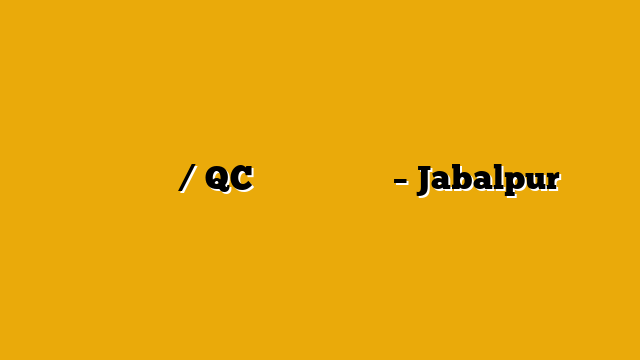 लैब केमिस्ट/ QC की आवश्यकता है – Jabalpur लैब केमिस्ट/ QC की आवश्यकता है – Jabalpur