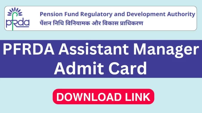 PFRDA-Assistant-Manager-Admit-Card