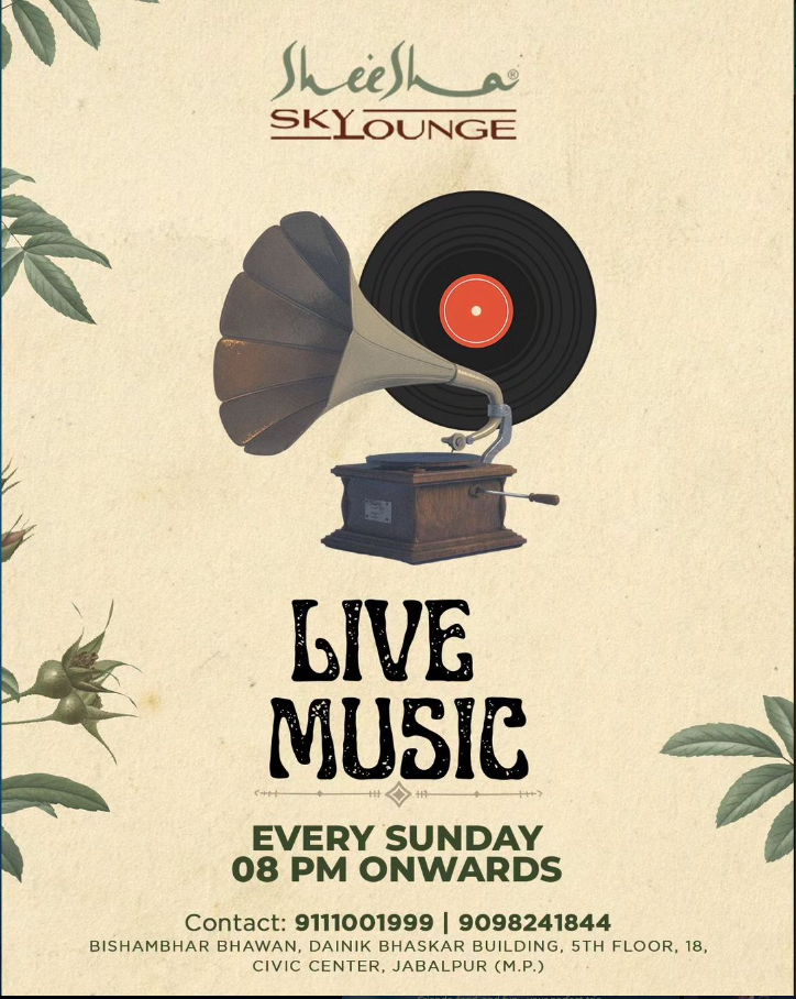 Live Music Every Sunday 8:00 PM - Sheesha Sky Lounge Jabalpur