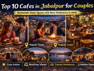 Top cafes in Jabalpur for couples