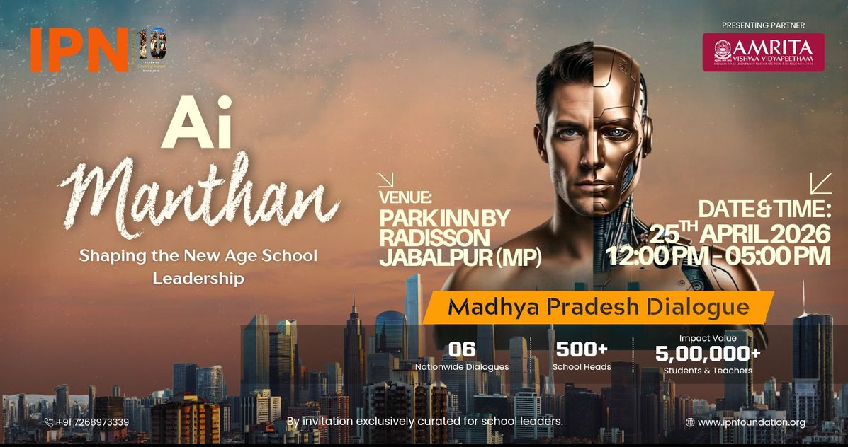IPN Ai Manthan | Shaping the New Age School Leadership By Indian Principals' Network (IPN Foundation)